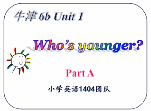 6B  Unit1  Who is younger?