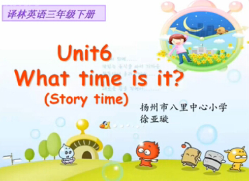 3B Unit6 What time is it?（story time）
