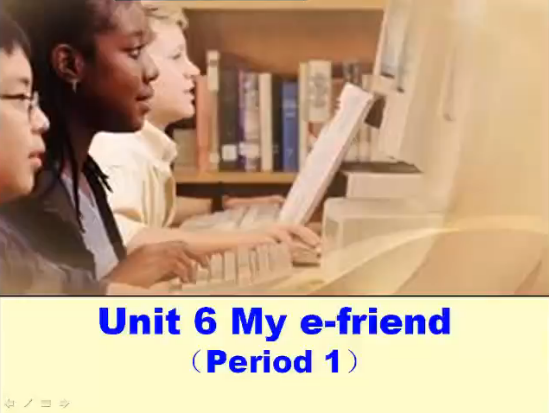 5A Unit6 My e-friend(Story time)