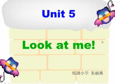 点击观看《Unit 5 Look at me!》