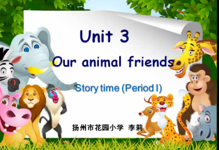 Unit3 Our animal friends(Story time)