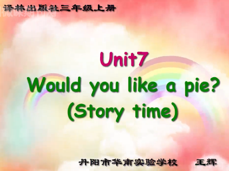 点击观看《unit7 Would you like a pie ?(story time)》