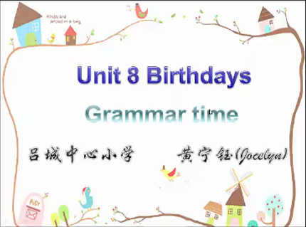 点击观看《5B Unit8 Birthdays》